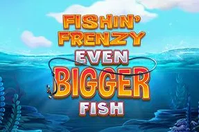 Fishin Frenzy Even Bigger Fish slot